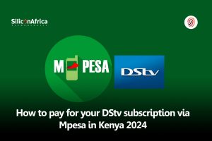 How to Pay for your DStv Subscription via Mpesa in Kenya