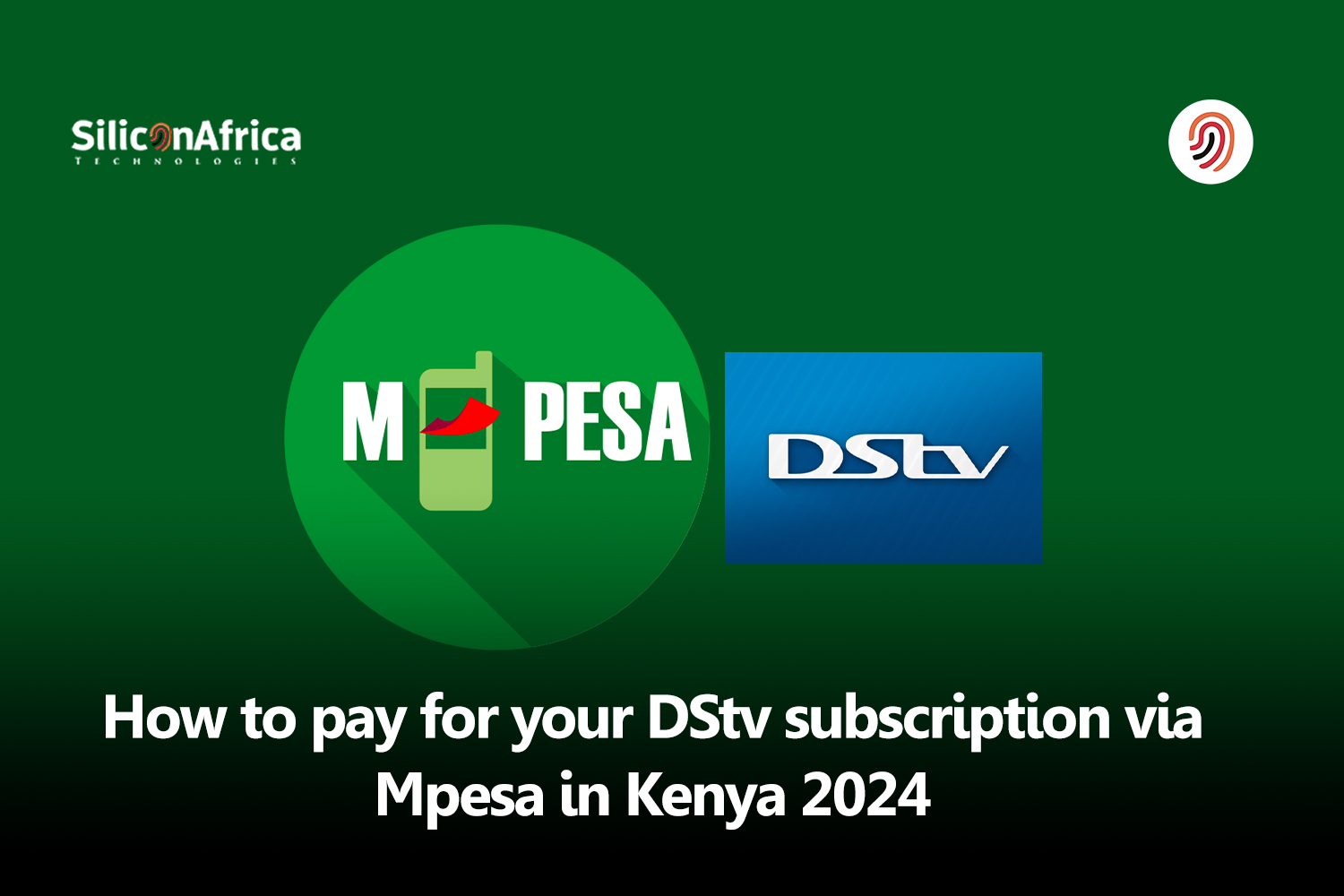 How to Pay for your DStv Subscription via Mpesa in Kenya