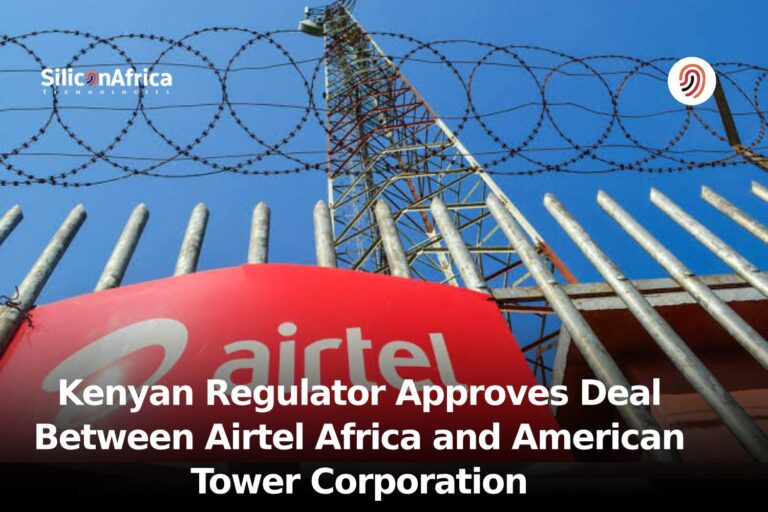 Kenyan Regulator Approves Deal Between Airtel Africa and American Tower Corporation