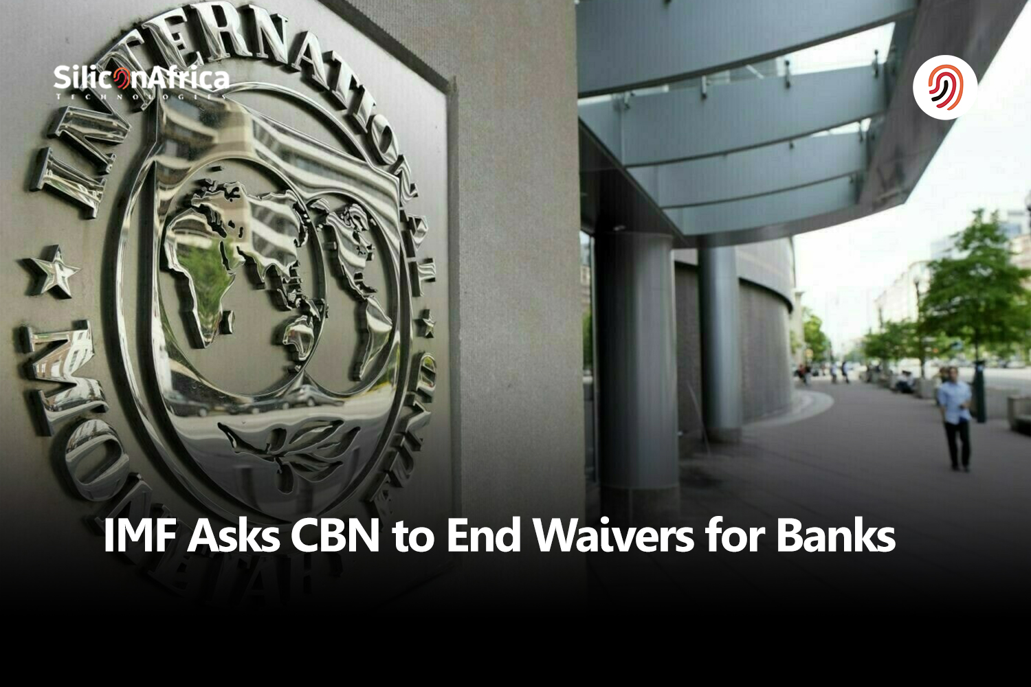 IMF Asks CBN to Stop Waivers for Banks