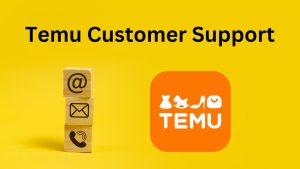 What is Temu Customer Service Number?