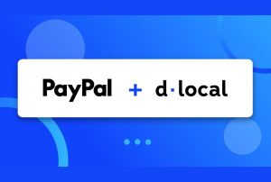 dLocal teams up with PayPal to unlock payments