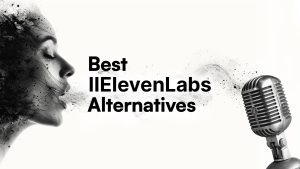 Best Elevenlabs Alternatives