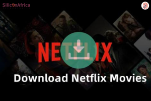 How to Download Movies on Netflix